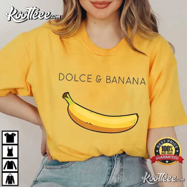 Dolce And Banana Funny T-Shirt