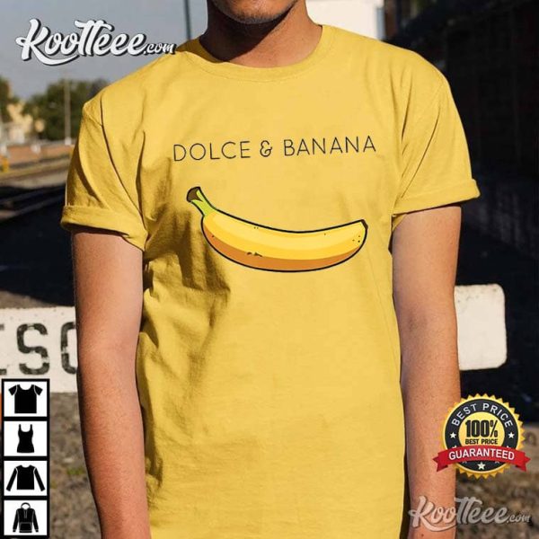 Dolce And Banana Funny T-Shirt