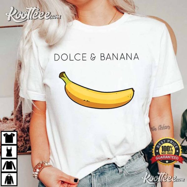 Dolce And Banana Funny T-Shirt