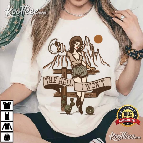 The Hell I Won’t Ready Redeo Cowgirl T-Shirt