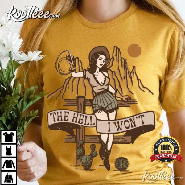 The Hell I Won’t Ready Redeo Cowgirl T-Shirt