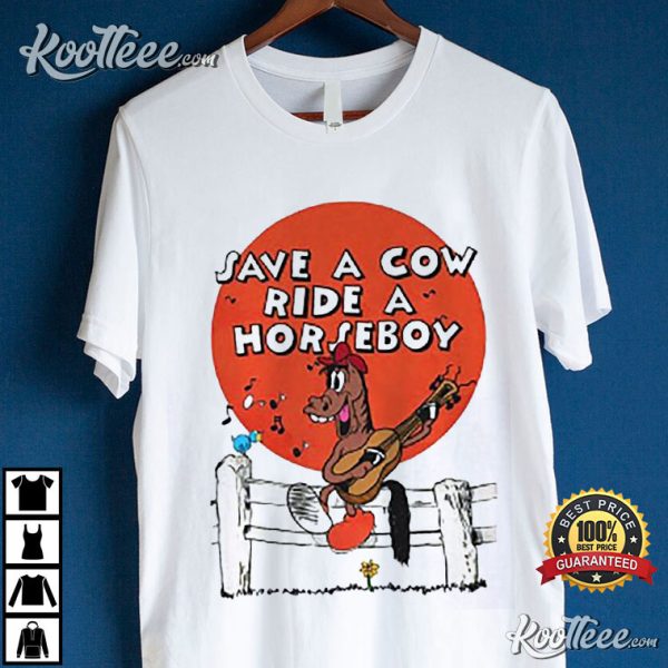 Save A Cow Ride A Horseboy T-Shirt