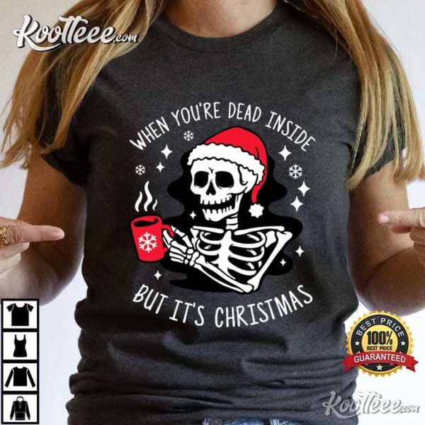 Dead Inside Skeleton Funny Christmas T-Shirt