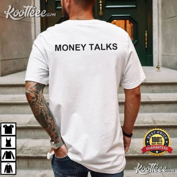 Money Talks Money Philosophy T-Shirt