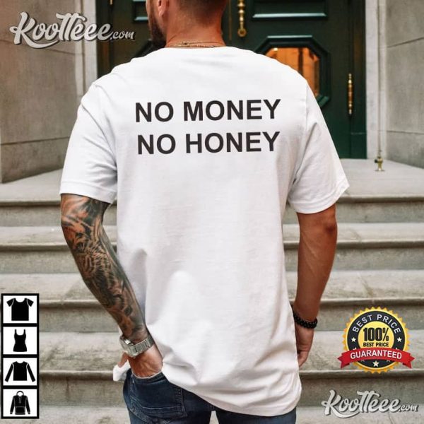 No Money No Honey Money Philosophy T-Shirt