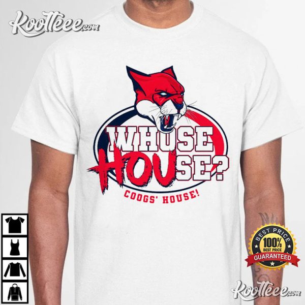 Whose House Coogs’ House T-Shirt