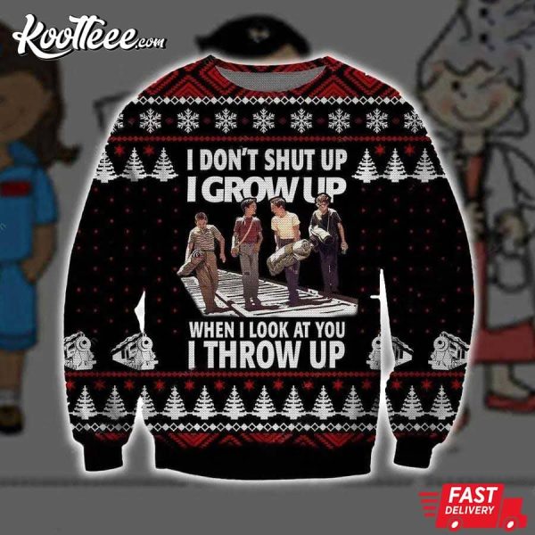 Stand By Me I Dont Shut Up I Grow Up Ugly Sweater