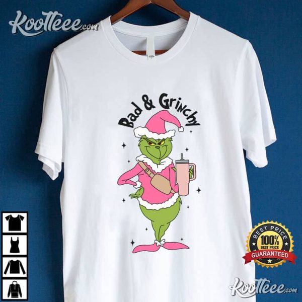 Bad And Grinchy Grinch Christmas T-Shirt