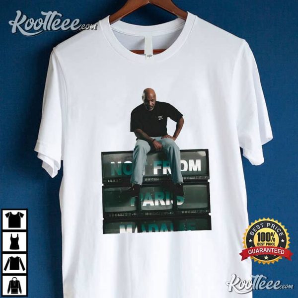 Mike Tyson Not From Paris Madame T-Shirt