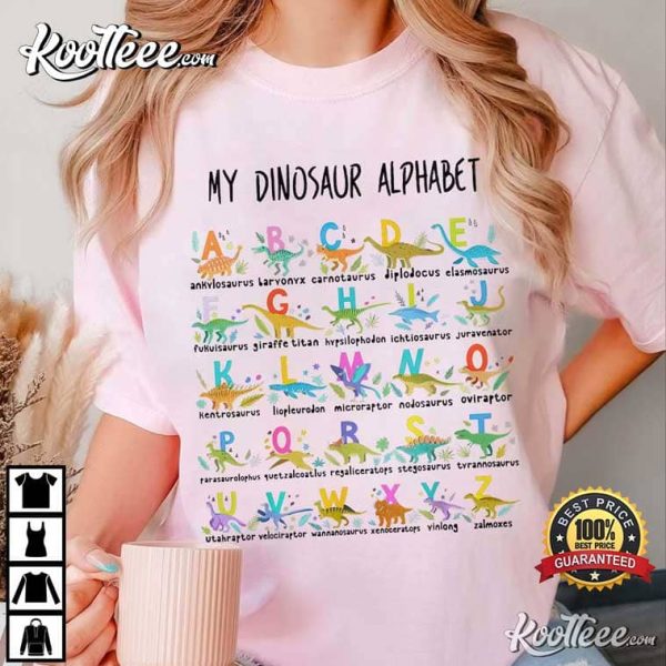 My Dinosaur Alphabet Kingergarten Teacher T-Shirt