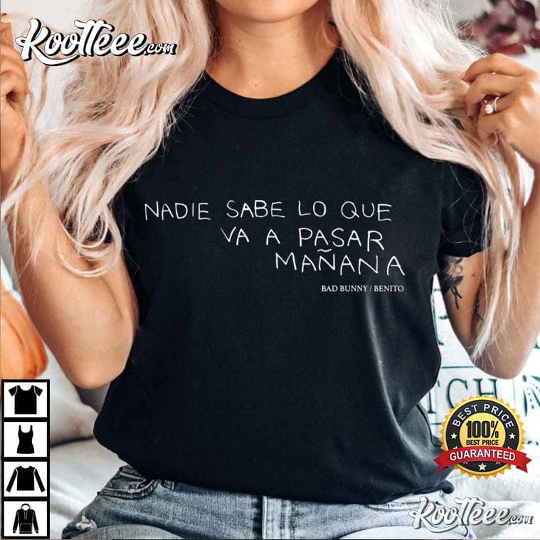 Bad Bunny Nadie Sabe Lo Que Va A Pasar Manana T-Shirt