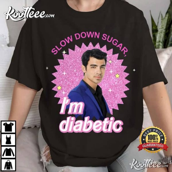 Joe Jonas Slow Down Sugar Im Diabetic T-Shirt