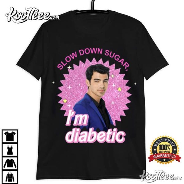 Joe Jonas Slow Down Sugar Im Diabetic T-Shirt