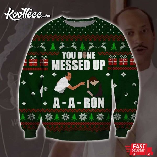 Key And Peele You Done Messed Up Aron Teacher Ugly Sweater