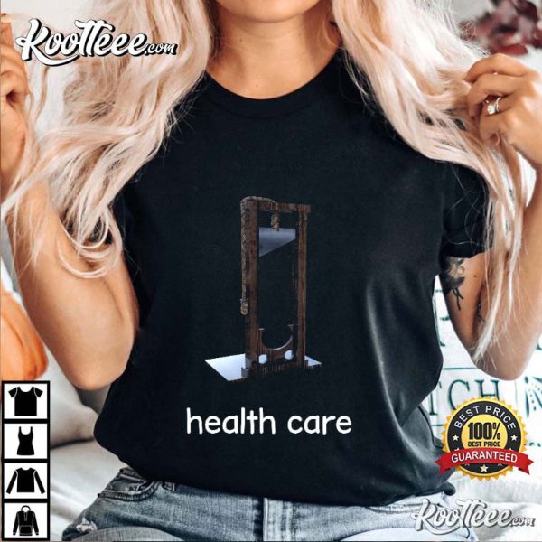 Health Care Funny Meme T-Shirt