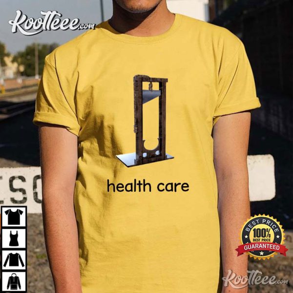 Health Care Funny Meme T-Shirt