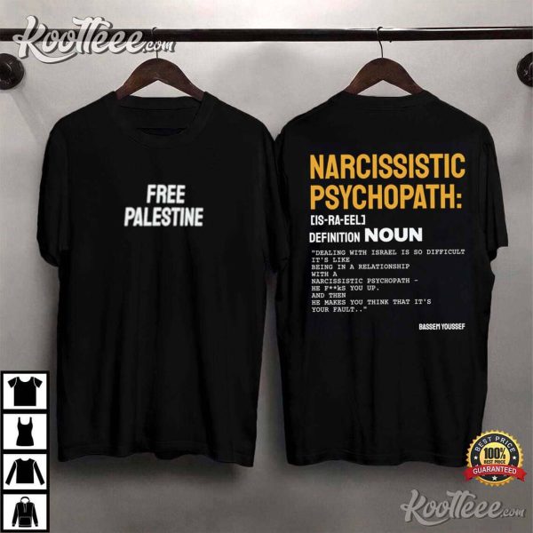 Free Palestine Narcissistic Psychopath Bassem Youssef T-Shirt