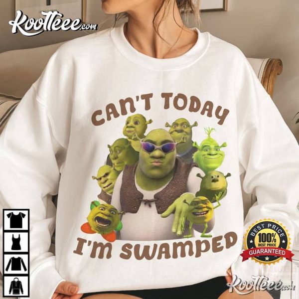 Shrek Cant Today Im Swamped Funny T-Shirt