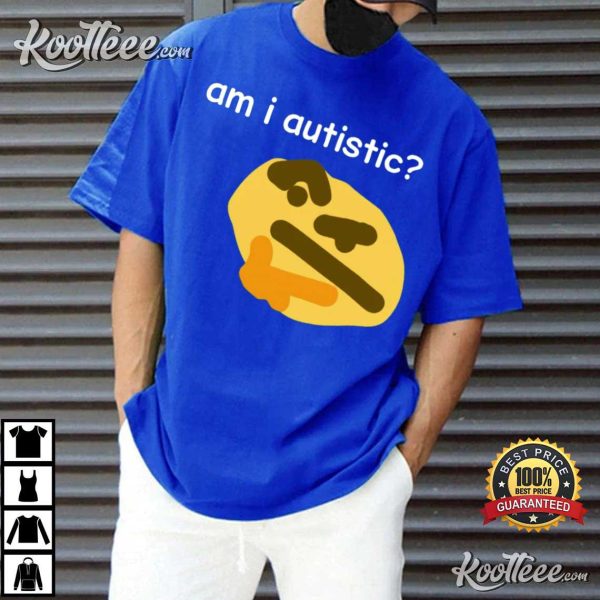 Am I Autistic Funny Y2K T-Shirt