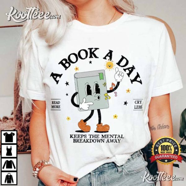 A Book A Day Keep The Mental Breakdown Away T-Shirt