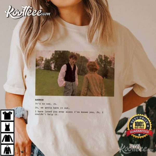 Jo And Laurie Little Women Movie Quote T-Shirt