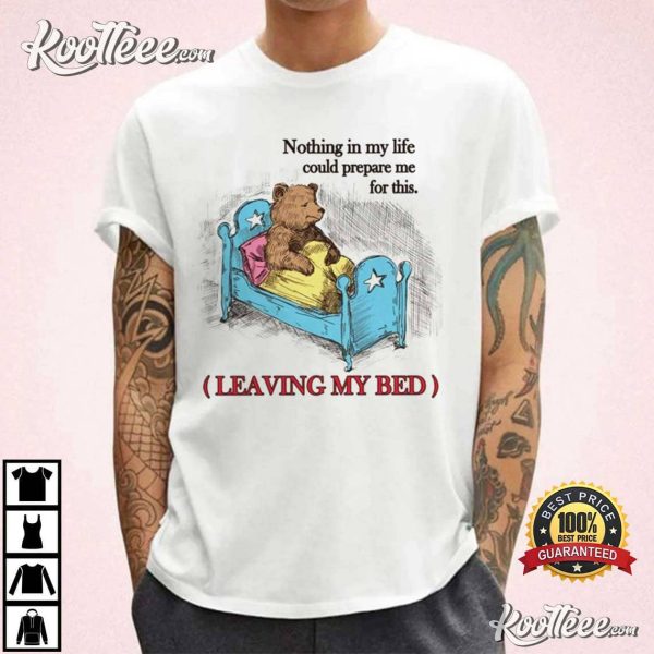 Drowsy Bear Leaving My Bed Meme T-Shirt