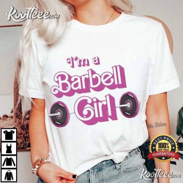 Barbell Barbie Im A Barbell Girl T-Shirt