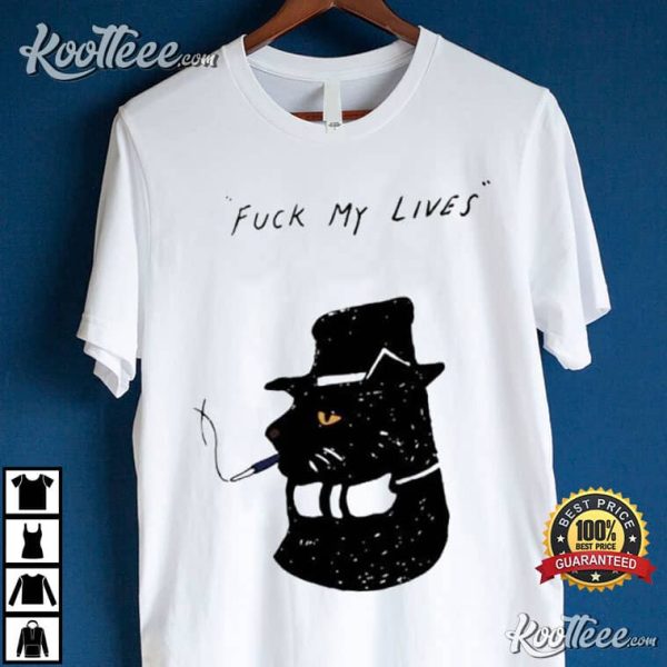 Smoking Cat Fuck My Lives T-Shirt