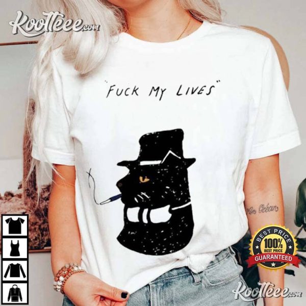 Smoking Cat Fuck My Lives T-Shirt