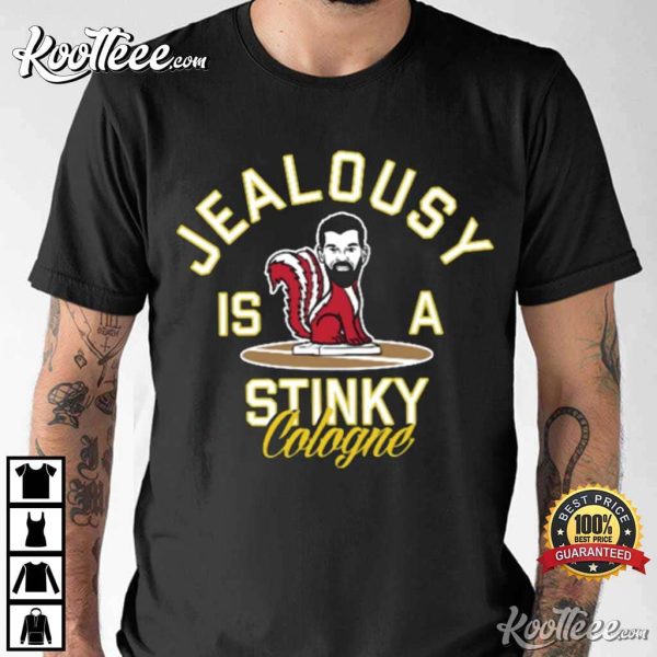 Jealousy Is A Stinky Cologne T-Shirt