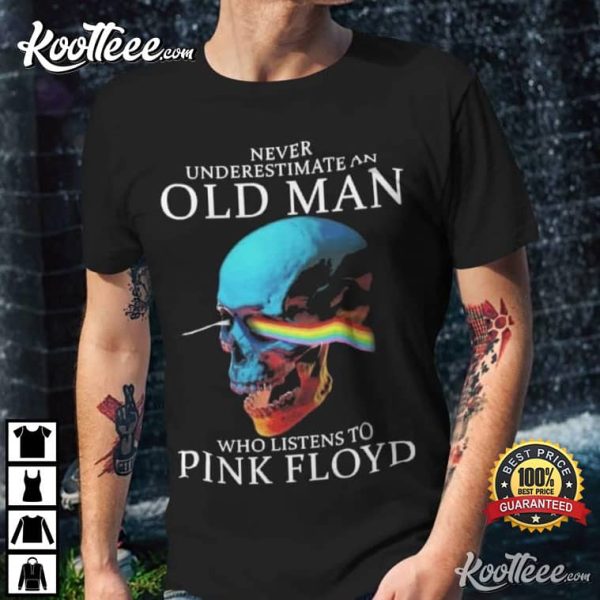 Pink Floyd Never Underestimate An Old Man Best T-Shirt