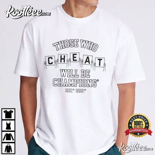 Those Who Cheat Will Be Champions T-Shirt