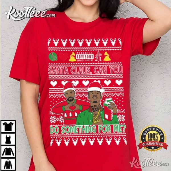 Drake 21 Savage Santa Claus Can You Do Something For Me T-Shirt