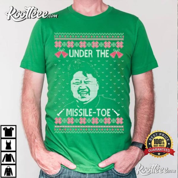 Kim Jong Un Under The Missile-Toe T-Shirt