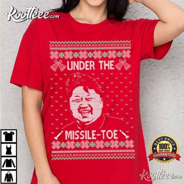 Kim Jong Un Under The Missile-Toe T-Shirt