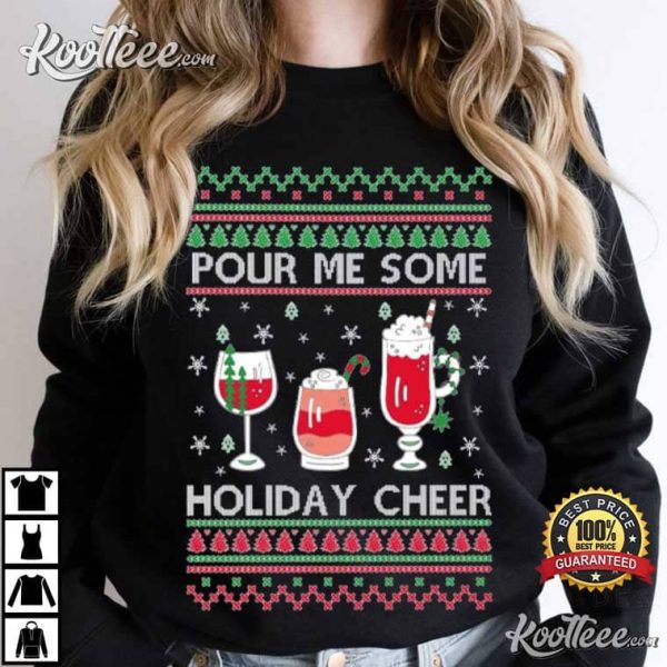 Pour Me Some Holiday Cheer T-Shirt