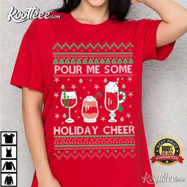 Pour Me Some Holiday Cheer T-Shirt