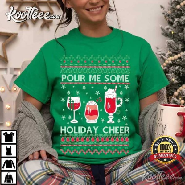 Pour Me Some Holiday Cheer T-Shirt