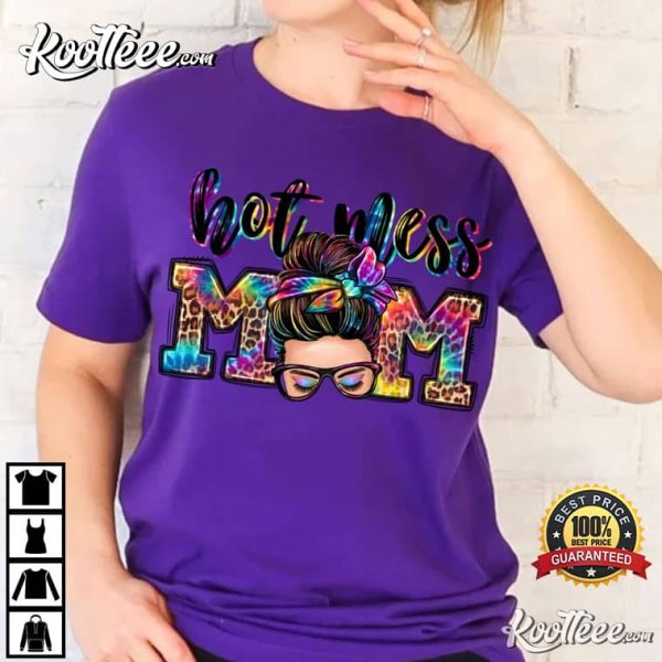 Hot Mess Mom Gift For Mom T-Shirt