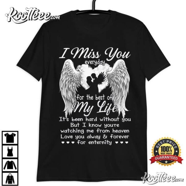 I Miss You Everyday For The Best Of My Life T-Shirt