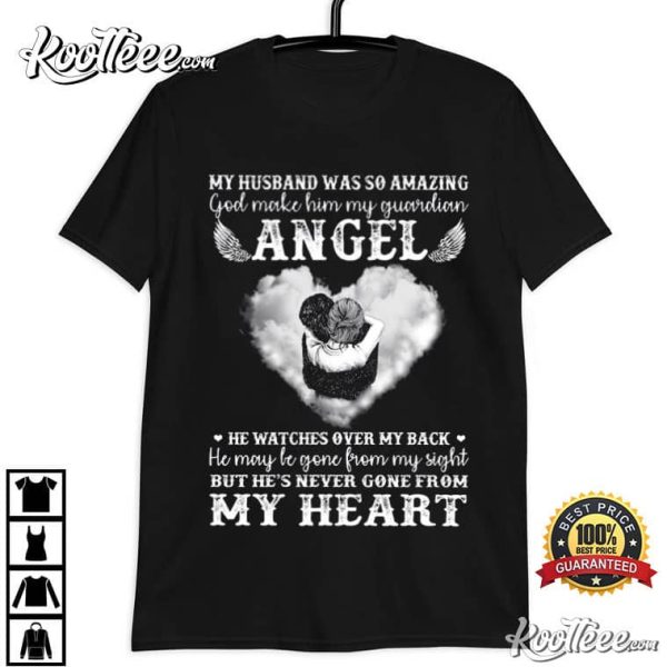 My Husband Was So Amazing God Make Him My Guardian Angel T-Shirt