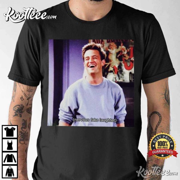 Matthew Perry Chandler Nervous Fake Laughter T-Shirt