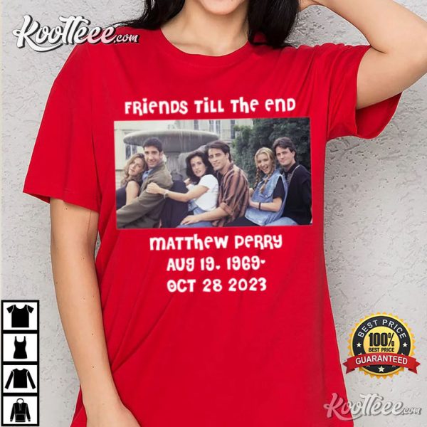 RIP Matthew Perry Friends Till The End T-Shirt