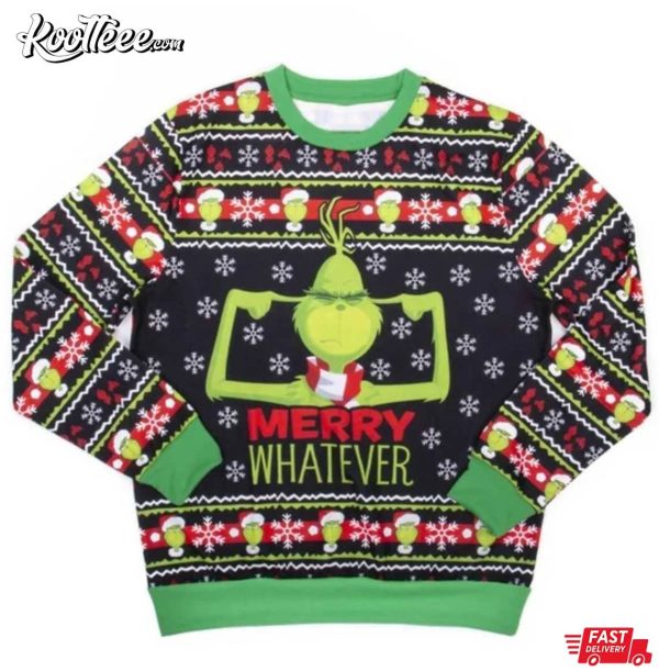 Grinch Merry Whatever Ugly Christmas Sweater