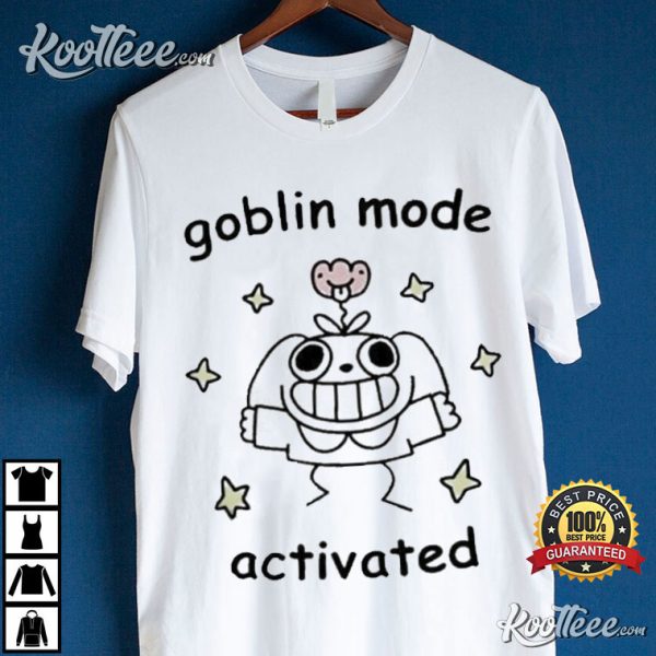 Goblin Mode Activated T-Shirt