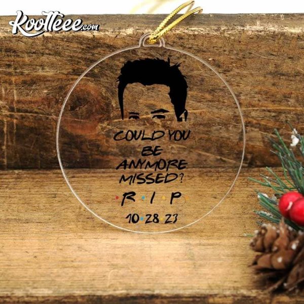 Chandler Bing Memorial Could You Be Anymore Missed Ornament