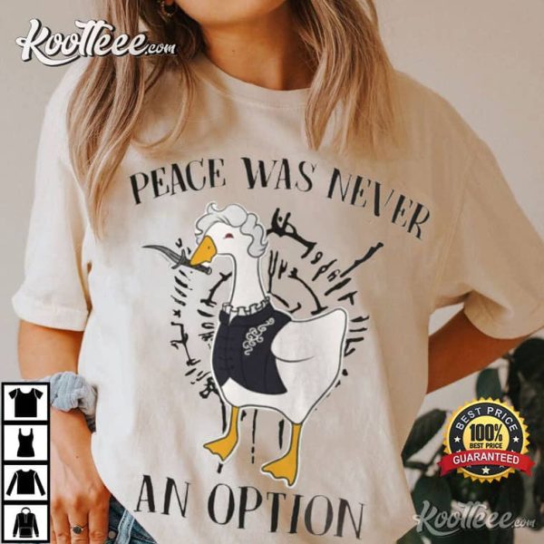 Goose Astarion Peace Was Never An Option T-Shirt