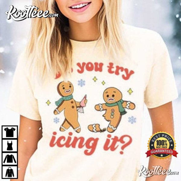 Gingerbread Try Icing It Funny Christmas T-Shirt