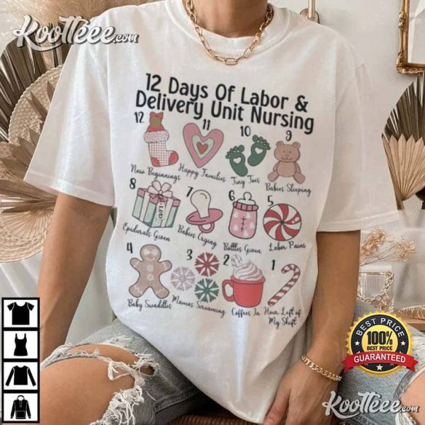 12 Days Of Labor And Delivery Unit Nursing Christmas T-Shirt