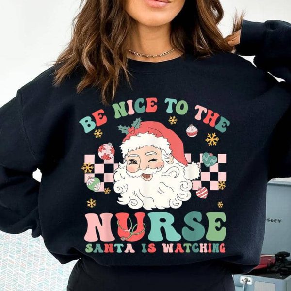 Nurse Christmas Be Nice To The Nurse Santa Is Watching T-Shirt